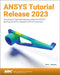ANSYS Tutorial Release 2023 by Kent L. Lawrence