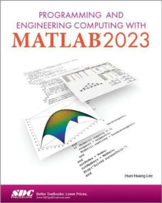 Programming and Engineering Computing with MATLAB 2023 by Huei-Huang Lee