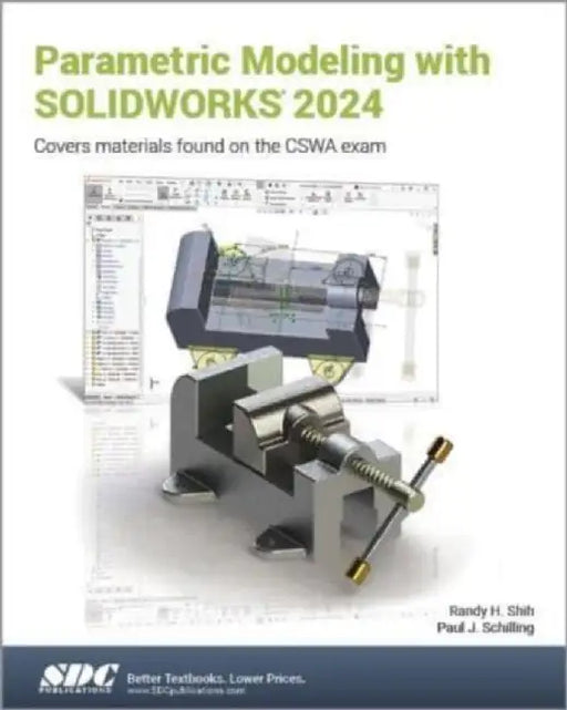 Parametric Modeling with SOLIDWORKS 2024 by Paul J. Schilling
