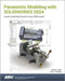 Parametric Modeling with SOLIDWORKS 2024 by Paul J. Schilling