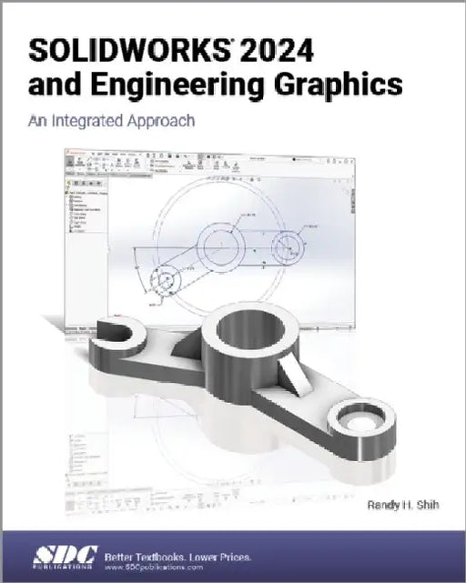 SOLIDWORKS 2024 and Engineering Graphics by Randy H. Shih