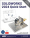 SOLIDWORKS 2024 Quick Start by David C. Planchard