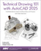 Technical Drawing 101 with AutoCAD 2025 by Ashleigh Congdon-Fuller