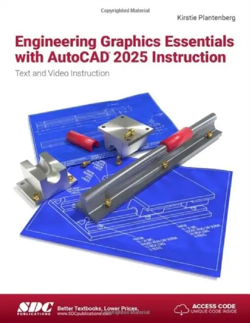 Engineering Graphics Essentials with AutoCAD 2025 Instruction by Kirstie Plantenberg