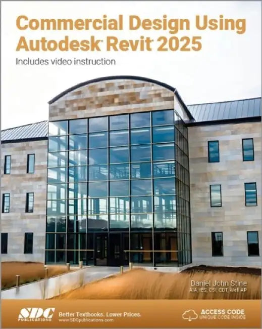 Commercial Design Using Autodesk Revit 2025 by Daniel John Stine