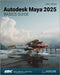 Autodesk Maya 2025 Basics Guide by Kelly L. Murdock
