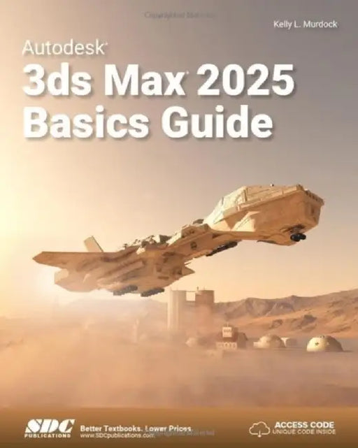 Autodesk 3ds Max 2025 Basics Guide by Kelly L. Murdock