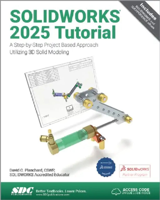 SOLIDWORKS 2025 Tutorial: A Step-by-Step Project Based Approach Utilizing 3D Modeling by David C. Planchard
