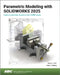Parametric Modeling with SOLIDWORKS 2025 by Paul Schilling