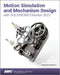 Motion Simulation and Mechanism Design with SOLIDWORKS Motion 2025 by Kuang-Hua, Ph.D. Chang
