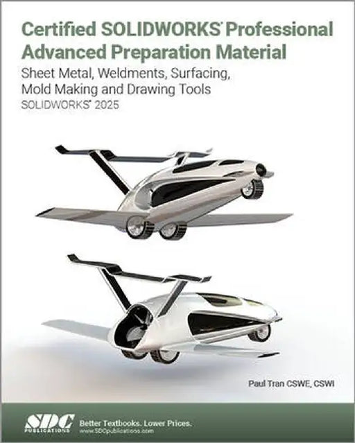 Certified SOLIDWORKS Professional Advanced Preparation Material (SOLIDWORKS 2025) by Paul Tran