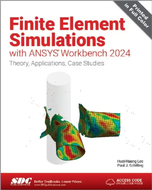 Finite Element Simulations with ANSYS Workbench 2024: Theory, Applications, Case Studies by Huei-Huang Lee