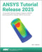 ANSYS Tutorial Release 2025: Structural & Thermal Analysis Using the ANSYS Mechanical APDL Release 2025 Environment by Kent L. Lawrence
