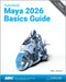 Autodesk Maya 2026 Basics Guide by Kelly L. Murdock