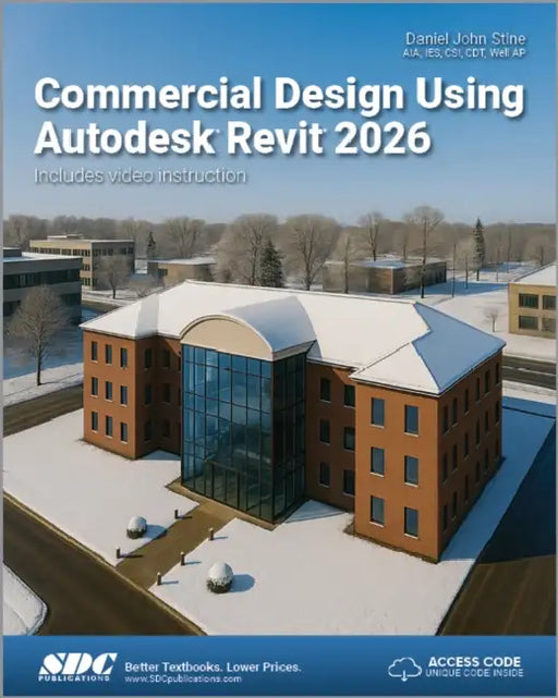 Commercial Design Using Autodesk Revit 2026 by Daniel John Stine