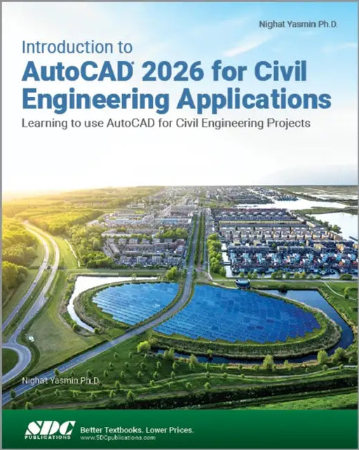 Introduction to AutoCAD 2026 for Civil Engineering Applications: Learning to use AutoCAD for Civil Engineering Projects by Nighat Yasmin