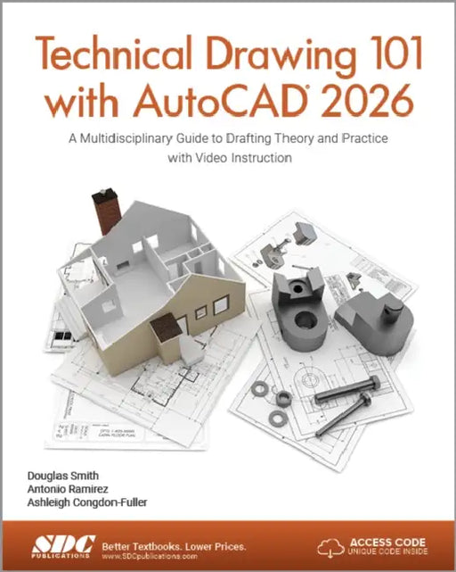 Technical Drawing 101 with AutoCAD 2026: A Multidisciplinary Guide to Drafting Theory and Practice with Video Instruction by Ashleigh Congdon-Fuller