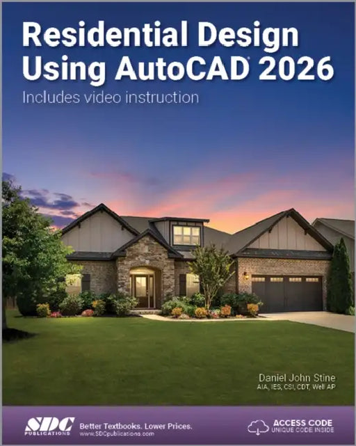 Residential Design Using AutoCAD 2026 by Daniel John Stine
