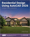 Residential Design Using AutoCAD 2026 by Daniel John Stine
