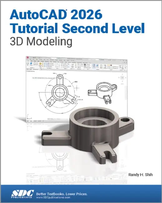 AutoCAD 2026 Tutorial Second Level 3D Modeling by Randy H. Shih