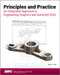 Principles and Practice An Integrated Approach to Engineering Graphics and AutoCAD 2026 by Randy H. Shih