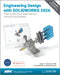 Engineering Design with SOLIDWORKS 2026: A Step-by-Step Project Based Approach Utilizing 3D Solid Modeling by David C. Planchard