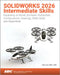 SOLIDWORKS 2026 Intermediate Skills: Expanding on Solids, Surfaces, Multibodies, Configurations, Drawings, Sheet Metal and Assemblies by Paul Tran