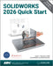 SOLIDWORKS 2026 Quick Start by David C. Planchard