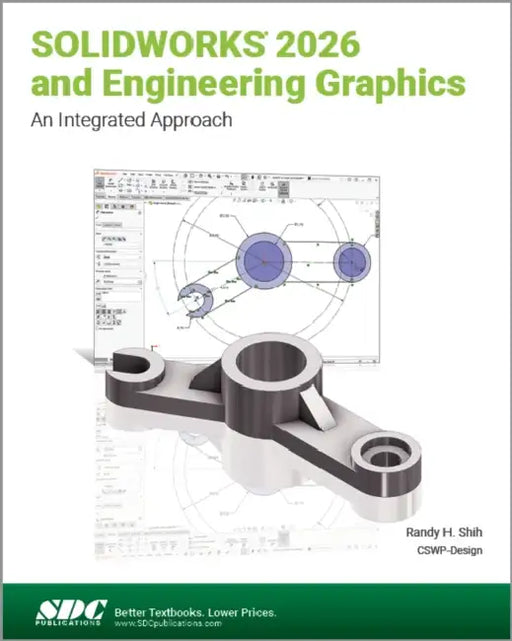 SOLIDWORKS 2026 and Engineering Graphics: An Integrated Approach by Randy H. Shih