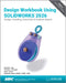 Design Workbook Using SOLIDWORKS 2026: Design, Detailing, Assembly & Analysis Basics by Ronald E. Barr