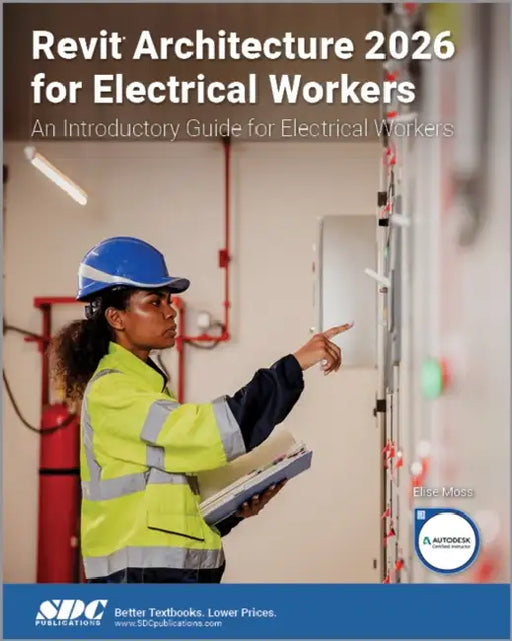 Revit Architecture 2026 for Electrical Workers: An Introductory Guide for Electrical Workers by Moss Elise