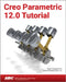 Creo Parametric 12.0 Tutorial by David Rocheleau