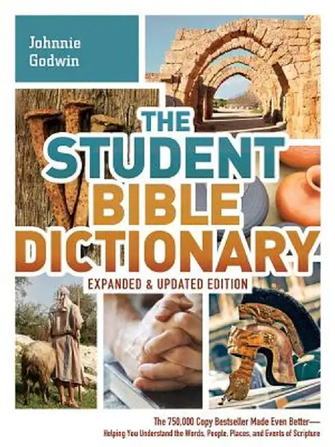 The Student Bible Dictionary by Johnnie Godwin