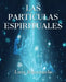 Las partículas espirituales by Bouroncle, Luis