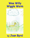 Wee Willy Wiggle Worm by Joan Byrd