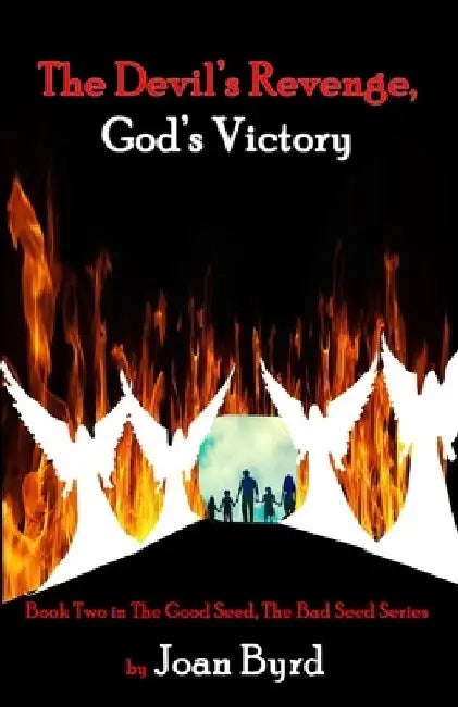 The Devil's Revenge, God's Victory: Book Two of the Good Seed, the Bad Seed Series by Joan Byrd