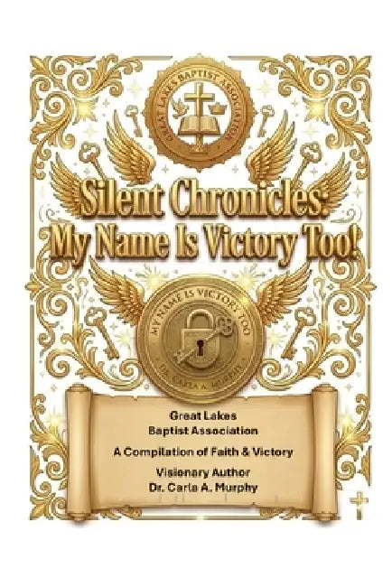Silent Chronicles: My Name Is Victory Too by Carla A. Murphy