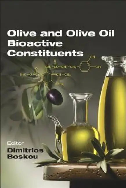Olive and Olive Oil Bioactive Constituents by Dimitrios Boskou