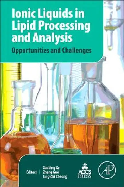 Ionic Liquids in Lipid Processing and Analysis: Opportunities and Challenges by Xuebing Xu