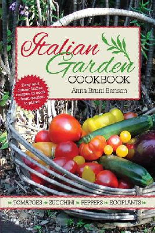 Italian Garden Cookbook by Anna Bruni Benson