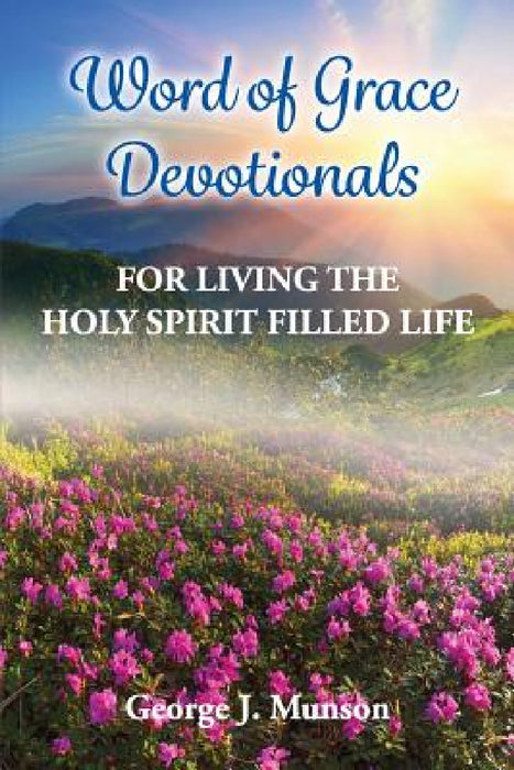 Word of Grace Devotionals by George J. Munson