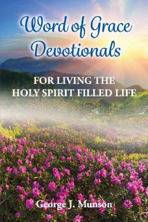 Word of Grace Devotionals by George J. Munson