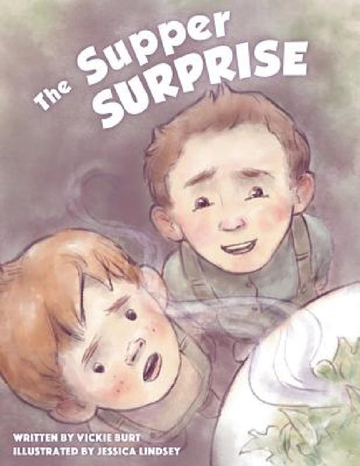 The Supper Surprise by Vickie Burt, Jessica Lindsey