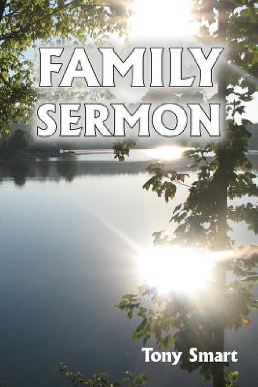 Family Sermon by Tony Smart