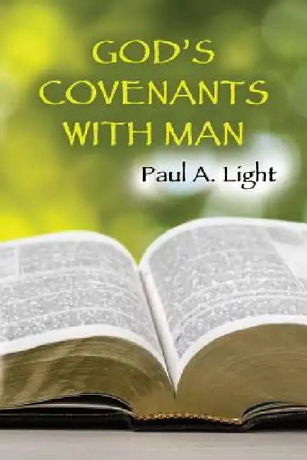 God's Covenants With Man by Paul a. Light