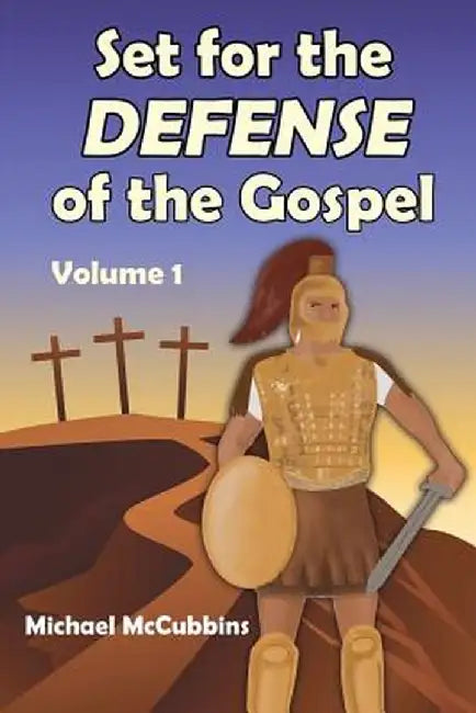 Set for the Defense of the Gospel by Michael David McCubbins