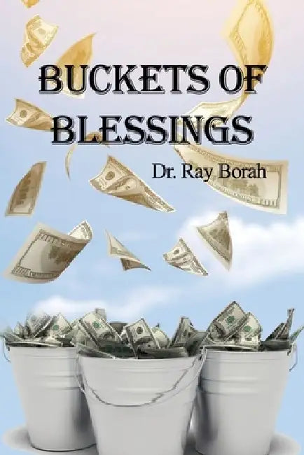 Buckets of Blessings by Ray Borah