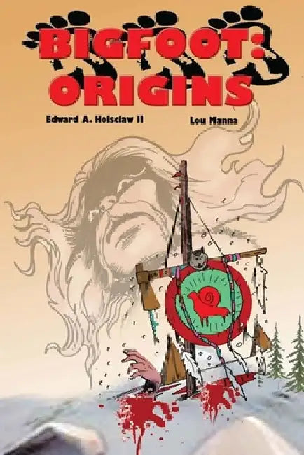 Bigfoot: ORIGINS A Graphic Novel by Edward A. Holsclaw