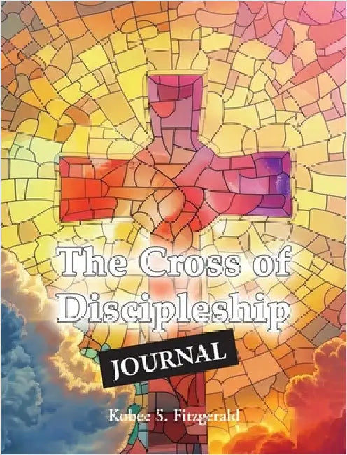 The Cross of Discipleship JOURNAL by Fitzgerald, Kobee