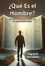 ¿Qué Es el Hombre? by Miguel D. McCubbins